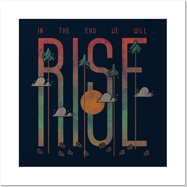 Rise Wall Art by againstbound